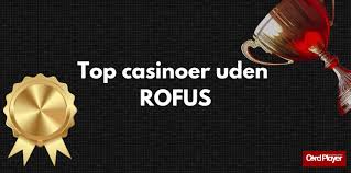 Casino Uden Rufus En Guide til Sikker Spiloplevelse