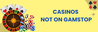 Exploring Casinos Not Registered on Gamstop 152912645