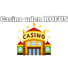 Bedste Casino Udenom Rofus - Find Din Spilleoplevelse