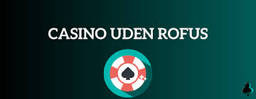 Casino uden ROFUS Få gratis spins uden begrænsninger!